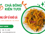 Đơn vị cung cấp sỉ khô gà ngon, chất lượng số 1 tại TPHCM